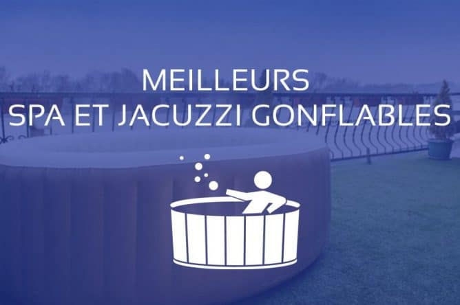 Jacuzzi Gonflable : Comparatif des Meilleurs Spas Gonflables 2021