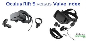 Oculus Rift S versus Valve Index : Quel casque VR choisir ?