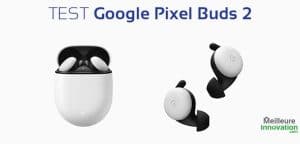 Google Pixel Buds 2 : Test complet des écouteurs sans fil true wireless