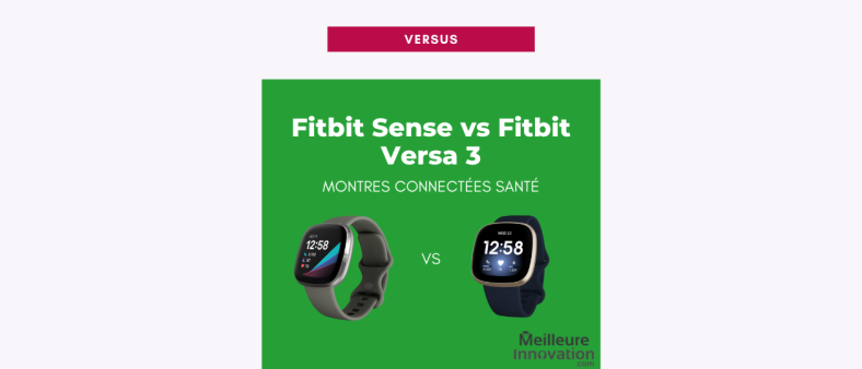 Quelle montre connectée choisir entre la Fitbit Sense et la Fitbit Versa 3 ?